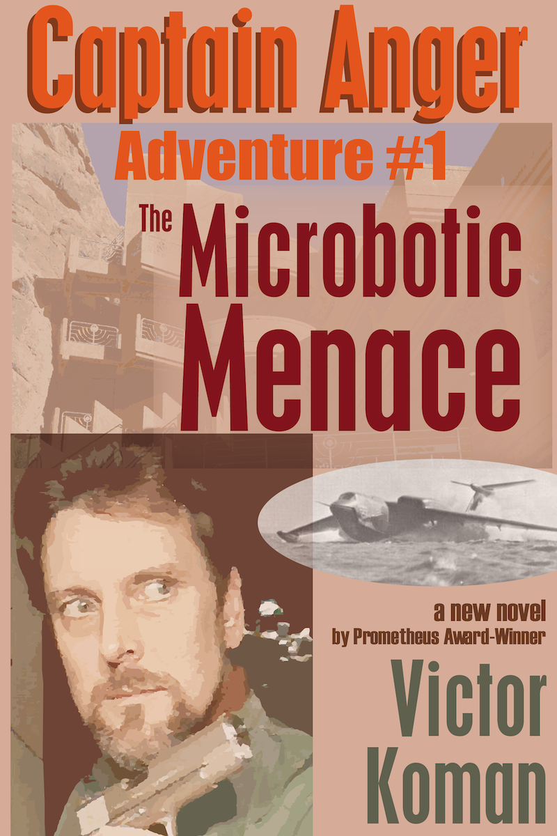 Beige cover art for Captain Anger Adventure Number One: The Microbotic Menace consisting of Captain Anger holding a .45 Colt pistol, a Seamaster airplane, and building
