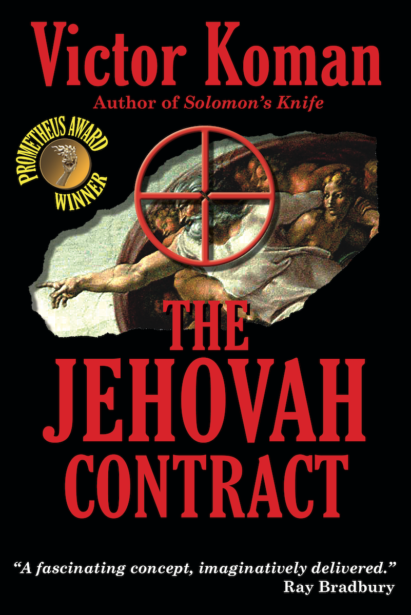 Image of the cover art for the KoPubCo trade paperback edition of The Jehovah Contract. Black background with red lettering. Includes Sistine Chapel image of God by Michelangelo surmounted by rifle crosshairs.