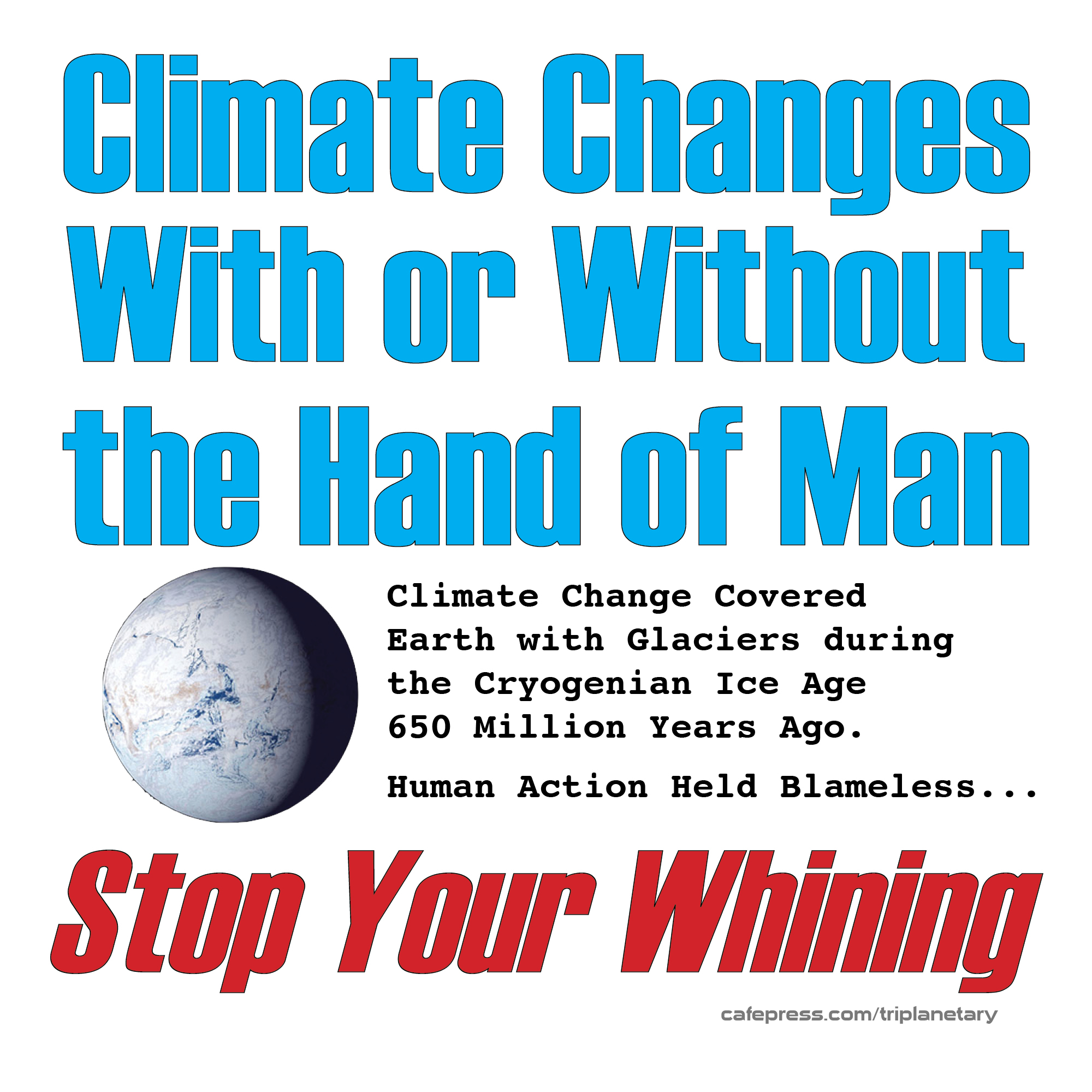 Red, white, and blue image reading 'Climate Changes With or Without the Hand of Man -- Stop Your Whining'