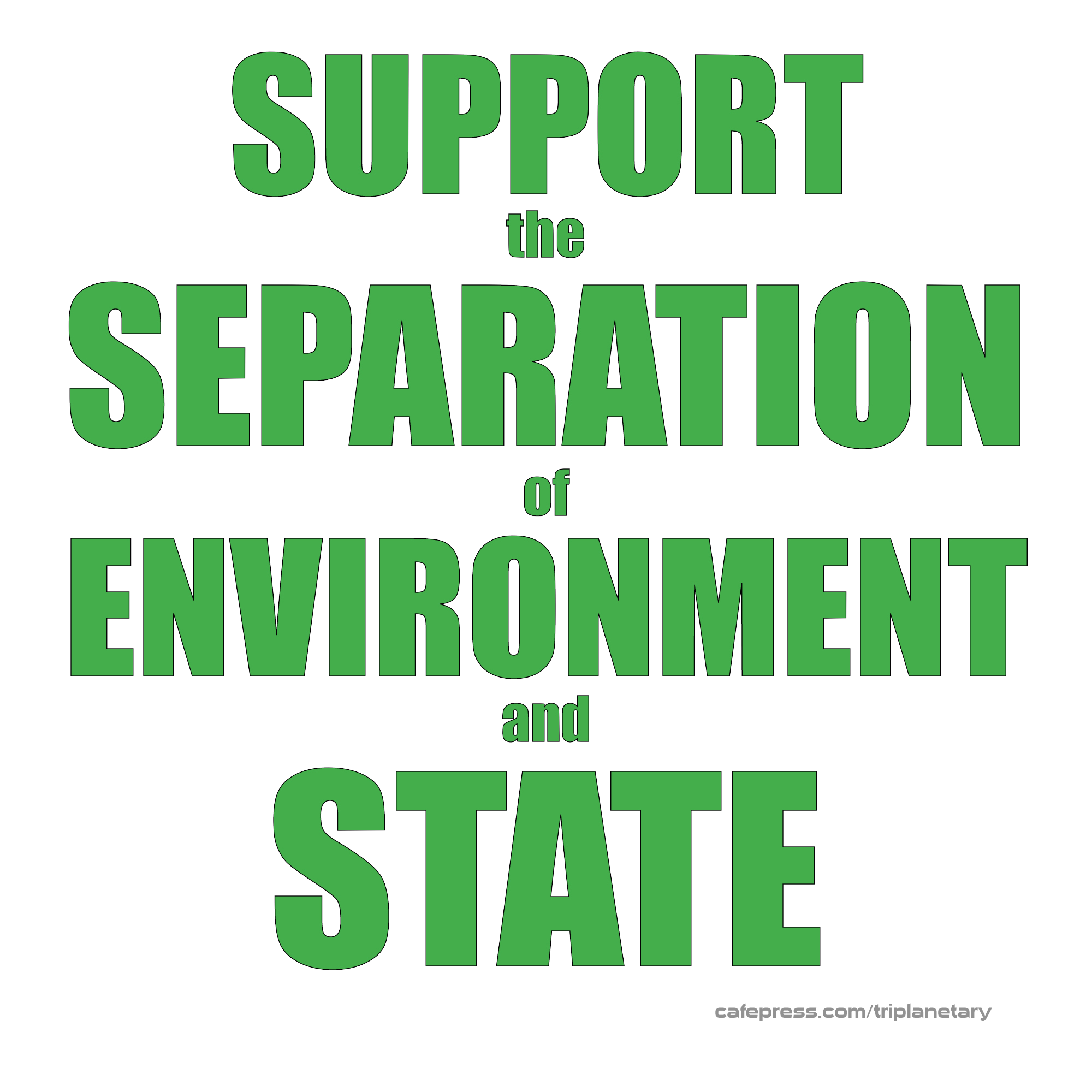 White, and green image of 'Support the Separation of Environment and State' T-shirt