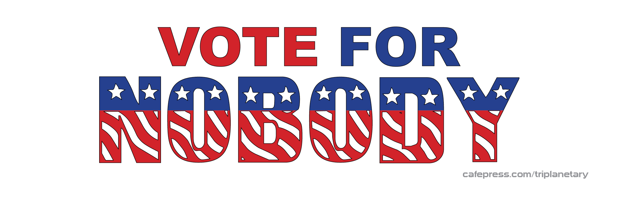 Red, white, and blue image of bumper sticker: 'Vote For Nobody!'