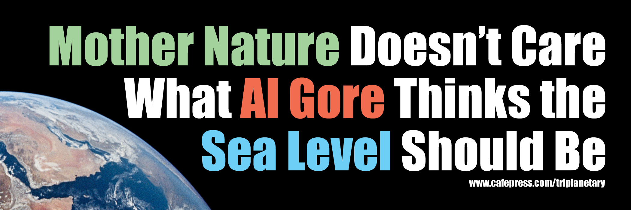 Black and white image of bumper sticker: 'Mother Nature Doesn't Care What Al Gore Thinks the Seal Level Should Be'