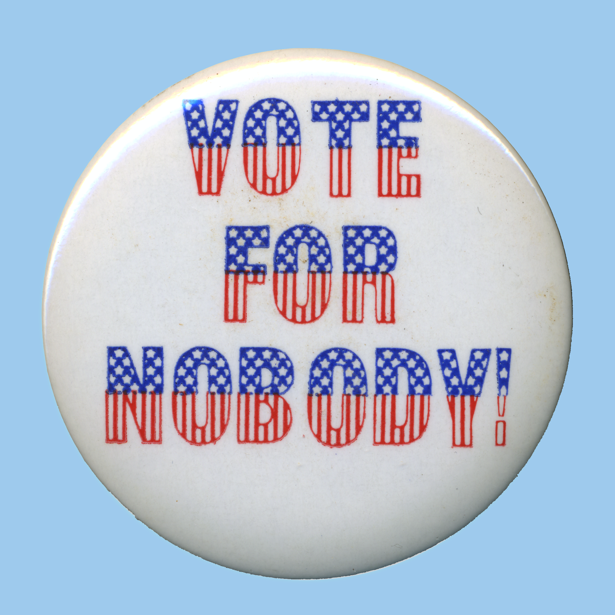 Red, white, and blue image of the ORIGINAL Vote For Nobody! button